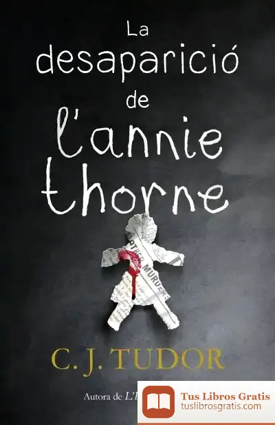 Descargar La Desaparició D'Annie Thorne de C. J. Tudor