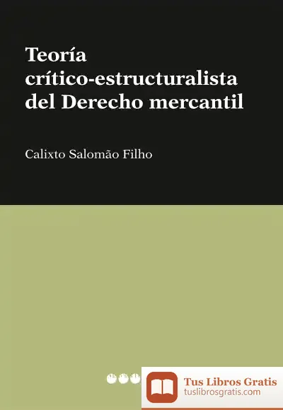Descargar Teoría Crítico-Estructuralista Del Derecho Mercantil