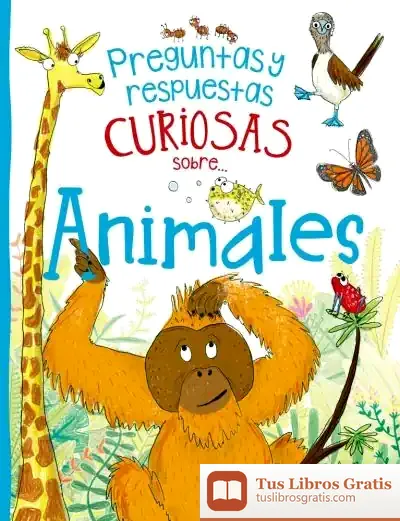 Descargar Preguntas Y Respuestas Curiosas Sobre... Animales de Camilla de la Bédoyère