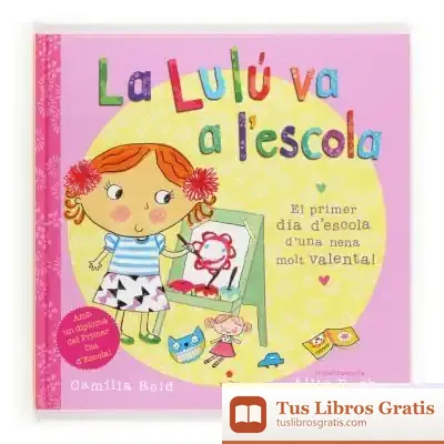 Descargar La Lulú Va A L'Escola de Camilla Reid