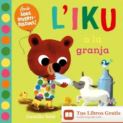 Descargar L'Iku A La Granja. Llibre Amb Sons de Camilla Reid
