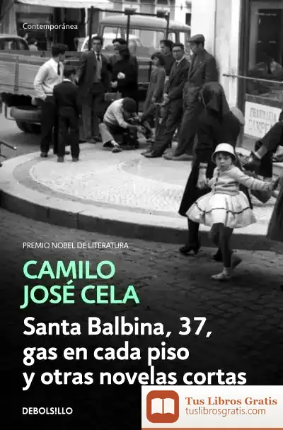 Descargar Santa Balbina, 37, Gas En Cada Piso Y Ot de Camilo José Cela