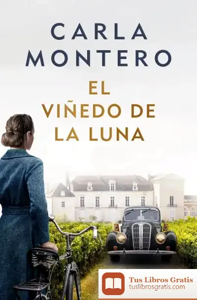Descargar El Viñedo De La Luna de Carla Montero