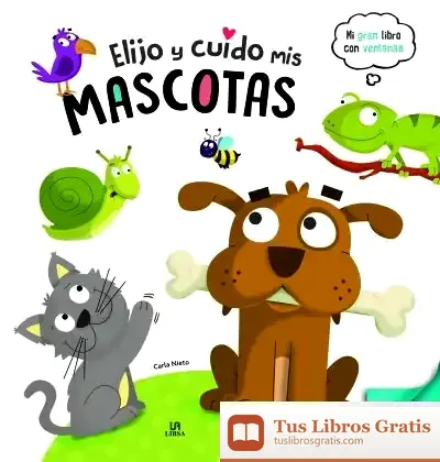 Descargar Elijo Y Cuido Mis Mascotas de Carla Nieto Martínez