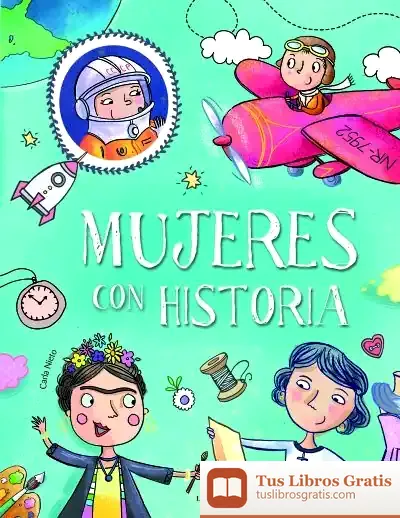 Descargar Mujeres Con Historia de Carla Nieto Martínez