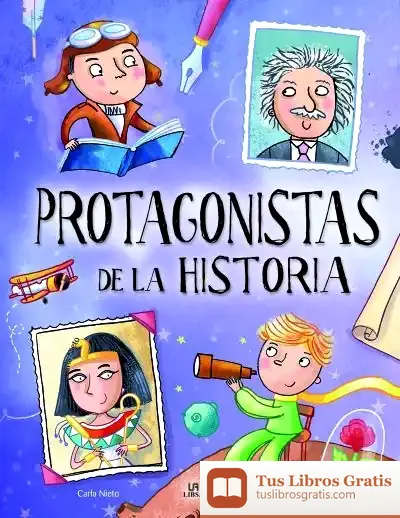 Descargar Protagonistas De La Historia de Carla Nieto Martínez