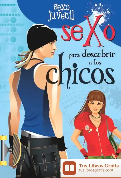 Descargar Sexo Para Descubrir A Los Chicos de Carla Nieto Martínez