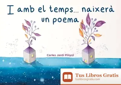 Descargar I Amb El Temps... Naixerà Un Poema