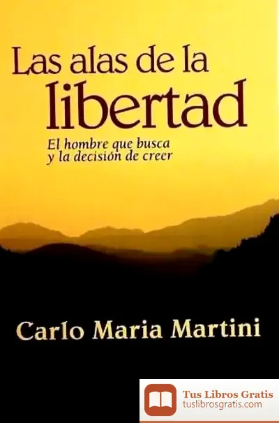 Descargar Alas De La Libertad, Las de Carlo María Martini