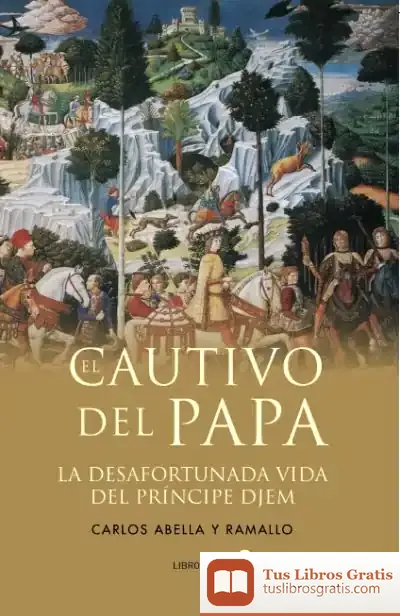 Descargar El Cautivo Del Papa de Carlos Abella y Ramallo