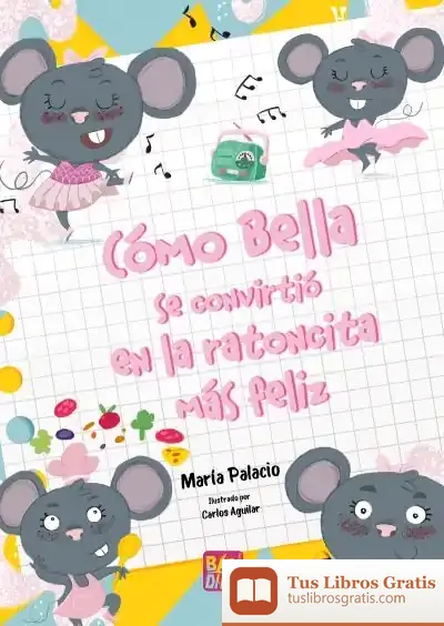 Descargar Cómo Bella Se Convirtió En La Ratoncita Más Feliz