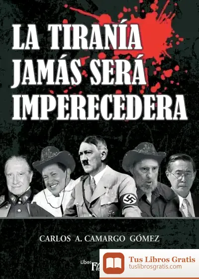 Descargar La Tiranía Jamás Será Imperecedera