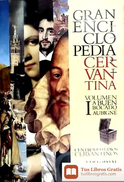 Descargar Gran Enciclopedia Cervantina. Volumen I: A Buen Bocado-Aubigné