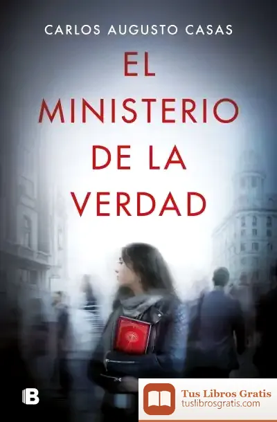 Descargar El Ministerio De La Verdad de Carlos Augusto Casas