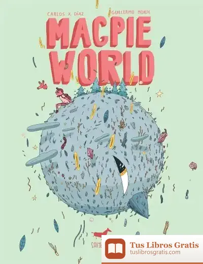 Descargar Magpie World de Carlos Díaz