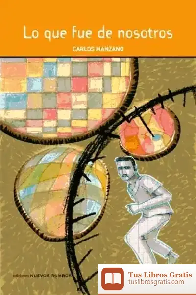 Descargar Lo Que Fue De Nosotros de Carlos Manzano