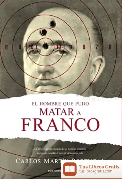 Descargar El Hombre Que Pudo Matar A Franco