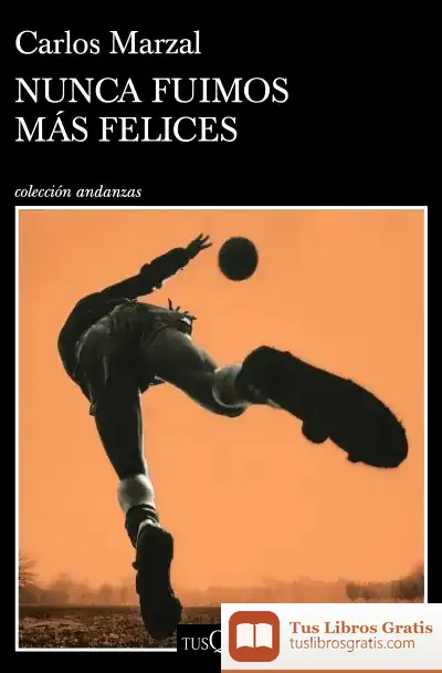 Descargar Nunca Fuimos Más Felices