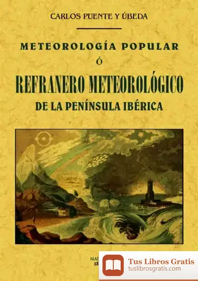 Descargar Meteorología Popular O Refranero Meteorológico De La Península Ibérica de Carlos Puente y Úbeda
