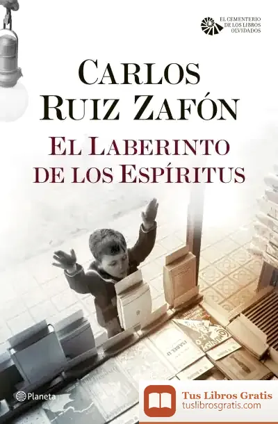 Descargar El Cementerio De Los Libros Olvidados 4. El Laberinto De Los Espíritus