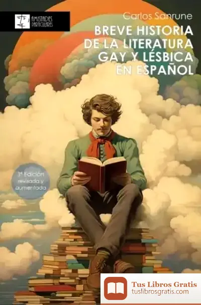 Descargar Breve Historia De La Literatura Gay Y Lésbica En Español : Estudio Genealógico De La Narrativa Homosexual En El Ámbito De La Literatura En Español