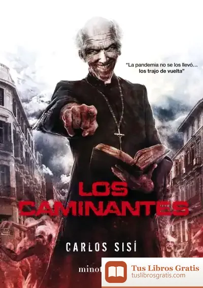 Descargar Los Caminantes (Nº1): La Pandemia No Se Los Llevó... Los Trajo De Vuelta