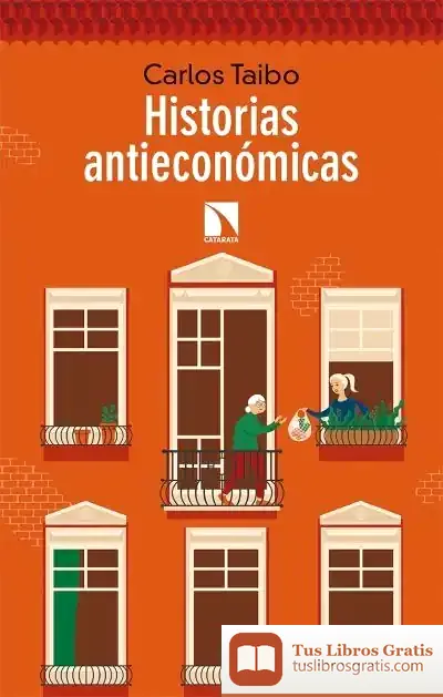 Descargar Historias Antieconómicas de Carlos Taibo Arias