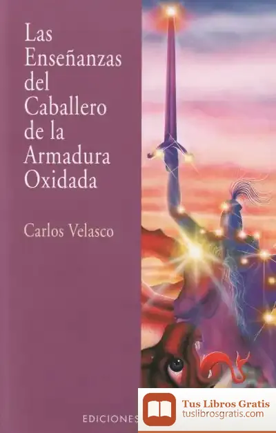 Descargar Enseñanzas Del Caballero De La Armadura Oxidada, Las de Helmut Göthel