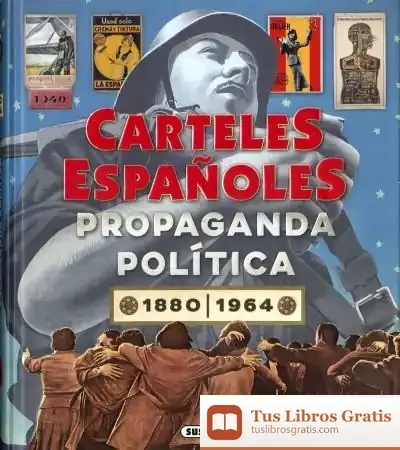Descargar Atlas Ilustrado. Carteles Españoles. Propaganda Política 2880-1964 de Carlos Velasco Murviedro