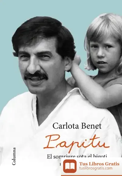 Descargar Papitu, El Somriure Sota El Bigoti