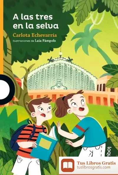 Descargar A Las Tres En La Selva de Carlota Echevarría