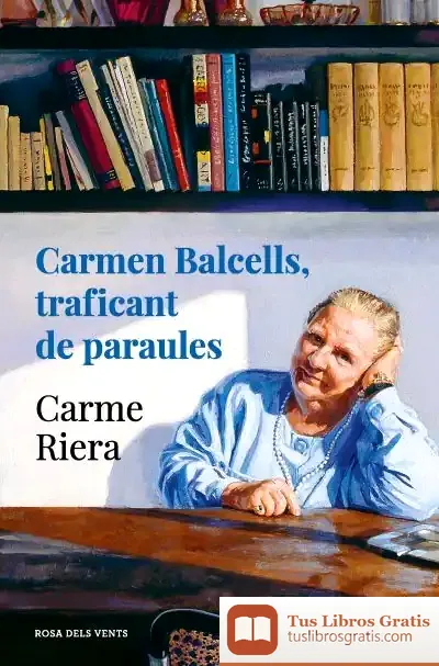 Descargar Carmen Balcells, Traficant De Paraules de Carme Riera
