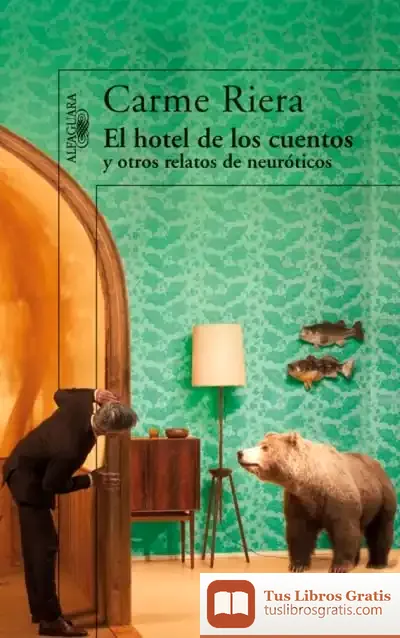 Descargar El Hotel De Los Cuentos. Y Otros Relatos De Neuroticos de Carme Riera