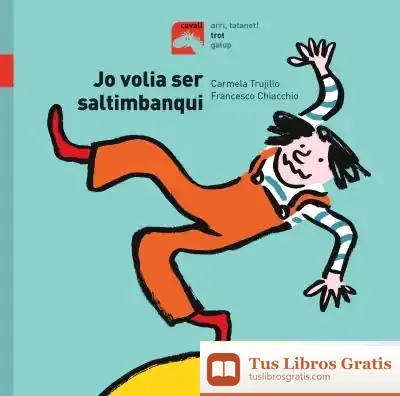 Descargar Jo Volia Ser Saltimbanqui