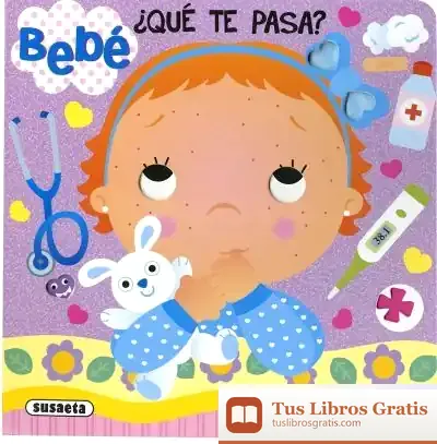 Descargar ¡Hola, Bebé!. Bebé, ¿Qué Te Pasa? de Carmen Busquets Villanova