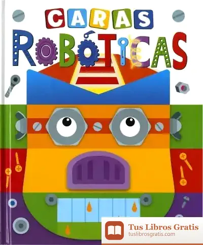 Descargar Mis Caras Favoritas. Caras Robóticas de Carmen Busquets Villanova