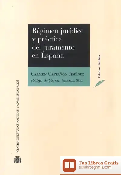 Descargar Régimen Jurídico Y Práctica Del Juramento En España