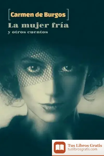 Descargar La Mujer Fría Y Otros Cuentos de Carmen de Burgos