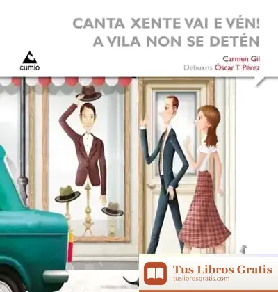 Descargar Canta Xente Vai E Vén! A Vila Non Se Detén de Carmen Gil