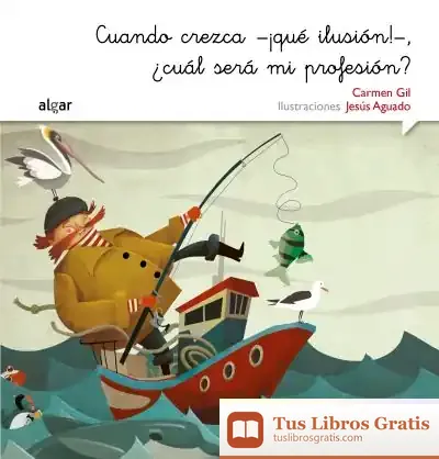 Descargar Cuando Crezca -¡Qué Ilusión!-, ¿Cuál Será Mi Profesión?