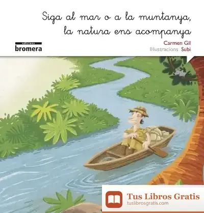 Descargar Siga Al Mar O A La Muntanya, La Natura Ens Acompanya
