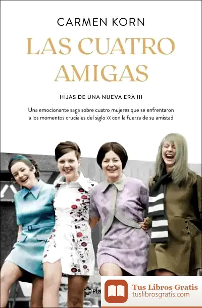 Descargar Las Cuatro Amigas (Saga Hijas De Una Nueva Era 3)