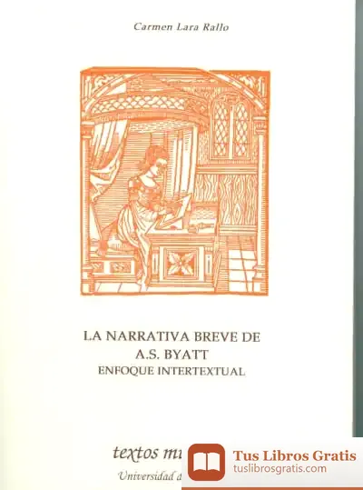 Descargar La Narrativa Breve De A. S. Byatt: Un Enfoque Intertextual