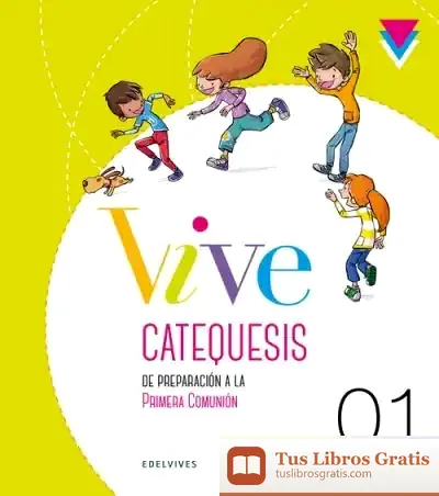 Descargar Proyecto Vive - Catequesis De Preparación A La Primera Comunión 1 de Carmen Pellicer Iborra