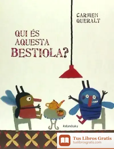 Descargar Qui És Aquesta Bestiola? de Carmen Queralt
