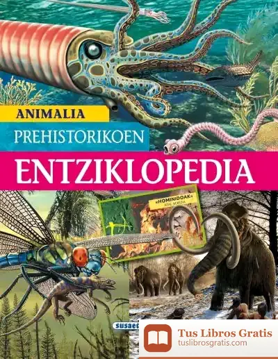 Descargar Liburutegia Esential. Animalia Prehistorikoen Entziklopedia de Carmen Rodríguez