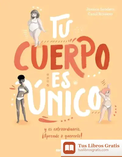 Descargar Tu Cuerpo Es Único Y Es Extraordinario. Aprende A Quererlo