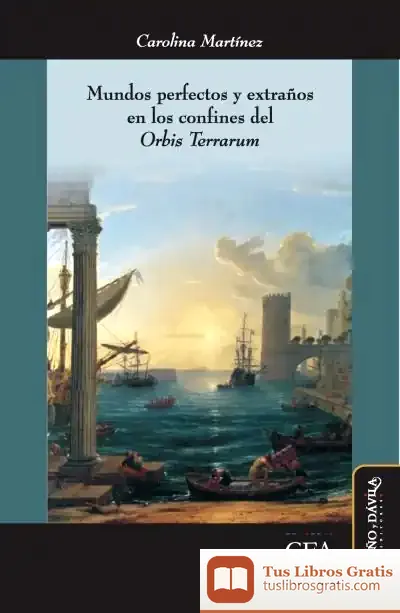 Descargar Mundos Perfectos Y Extraños En Los Confines Del Orbis Terrarum *