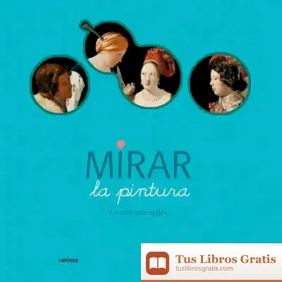 Descargar Mirar La Pintura A Través Dels Segles