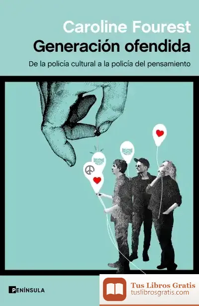 Descargar Generación Ofendida de Caroline Fourest